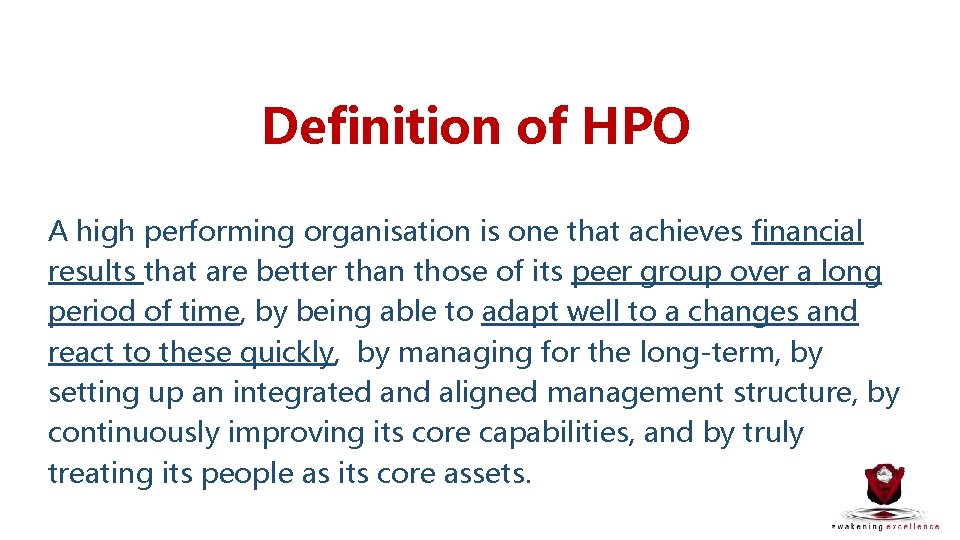 Definition of HPO A high performing organisation is one that achieves financial results that