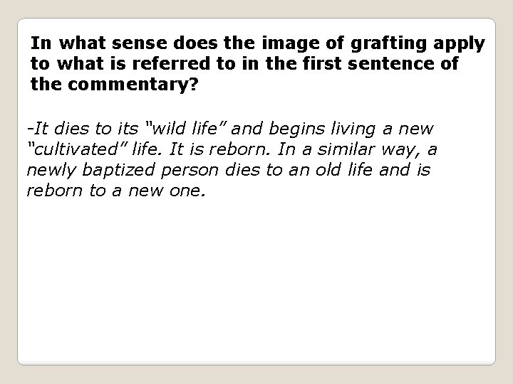 In what sense does the image of grafting apply to what is referred to