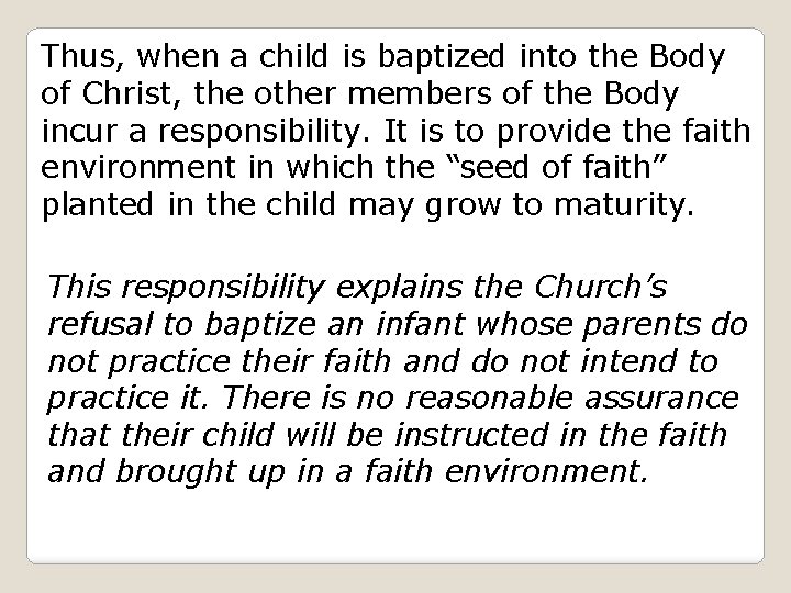 Thus, when a child is baptized into the Body of Christ, the other members