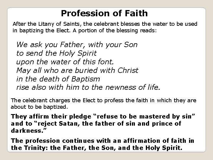 Profession of Faith After the Litany of Saints, the celebrant blesses the water to