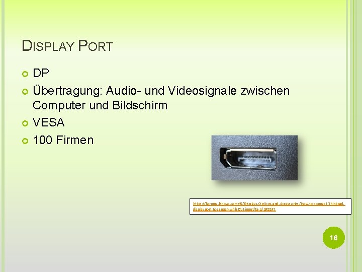 DISPLAY PORT DP Übertragung: Audio- und Videosignale zwischen Computer und Bildschirm VESA 100 Firmen