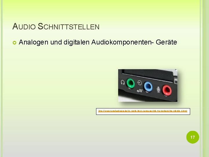 AUDIO SCHNITTSTELLEN Analogen und digitalen Audiokomponenten- Geräte http: //www. tomshardware. de/LG-LW 25 -BGSG-Samsung-Q 35