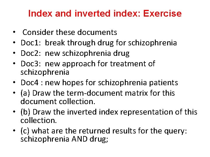 Index and inverted index: Exercise • • Consider these documents Doc 1: break through