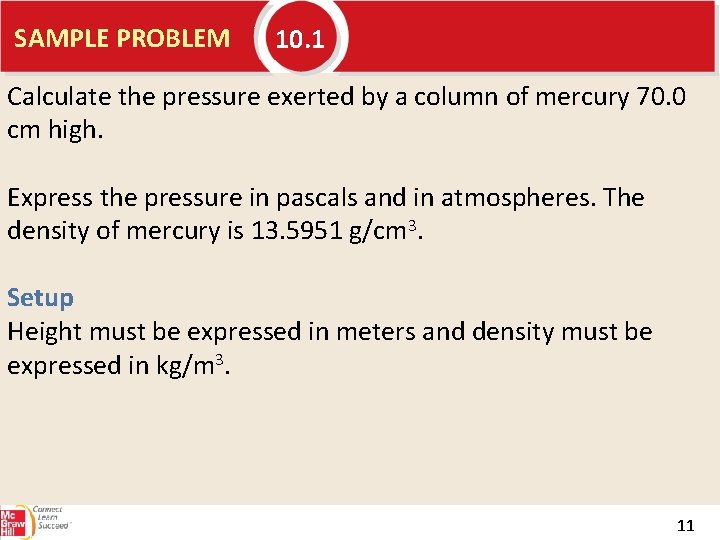 SAMPLE PROBLEM 10. 1 Calculate the pressure exerted by a column of mercury 70.