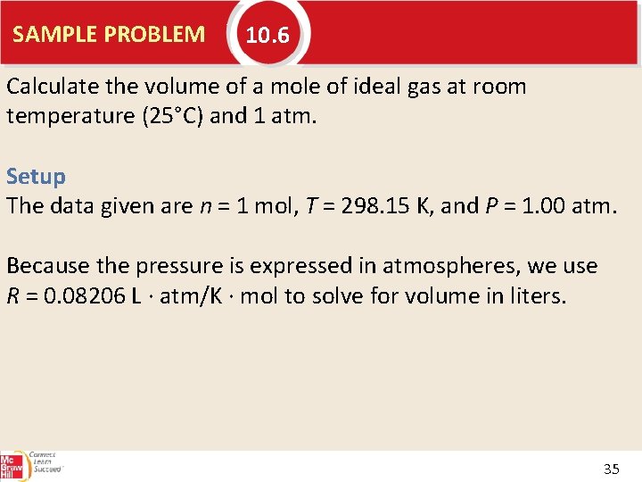 SAMPLE PROBLEM 10. 6 Calculate the volume of a mole of ideal gas at
