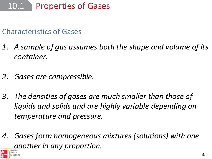 10. 1 Properties of Gases Characteristics of Gases 1. A sample of gas assumes