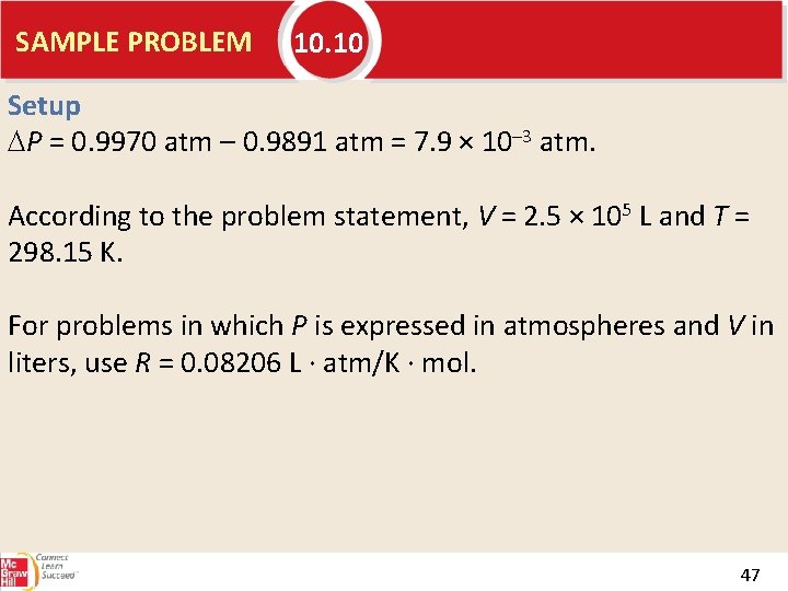 SAMPLE PROBLEM 10. 10 Setup P = 0. 9970 atm – 0. 9891 atm