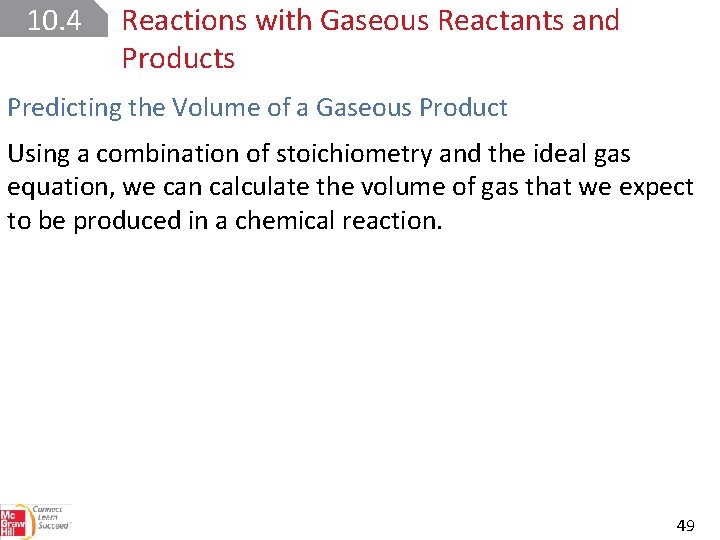 10. 4 Reactions with Gaseous Reactants and Products Predicting the Volume of a Gaseous