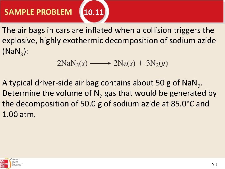 SAMPLE PROBLEM 10. 11 The air bags in cars are inflated when a collision