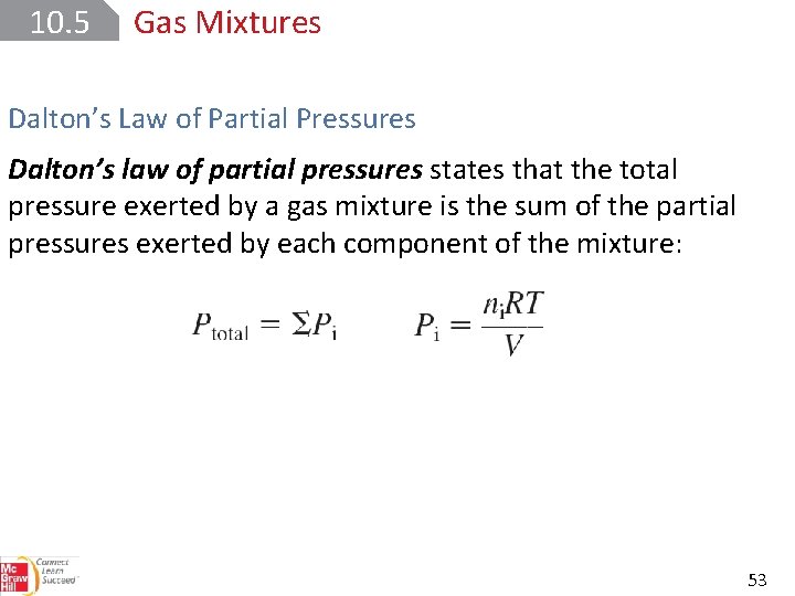 10. 5 Gas Mixtures Dalton’s Law of Partial Pressures Dalton’s law of partial pressures