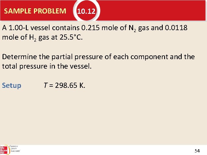 SAMPLE PROBLEM 10. 12 A 1. 00 -L vessel contains 0. 215 mole of