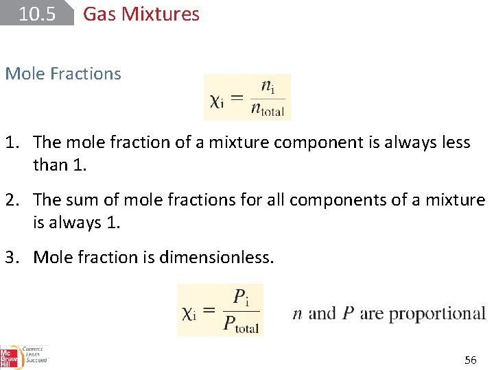 10. 5 Gas Mixtures Mole Fractions 1. The mole fraction of a mixture component