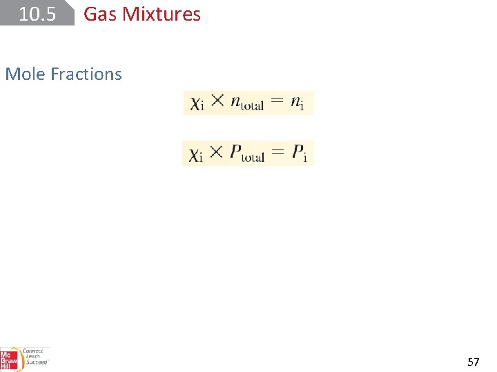 10. 5 Gas Mixtures Mole Fractions 57 