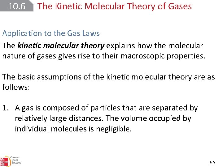 10. 6 The Kinetic Molecular Theory of Gases Application to the Gas Laws The