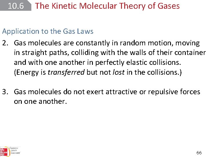 10. 6 The Kinetic Molecular Theory of Gases Application to the Gas Laws 2.