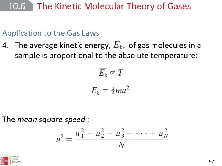 10. 6 The Kinetic Molecular Theory of Gases Application to the Gas Laws 4.