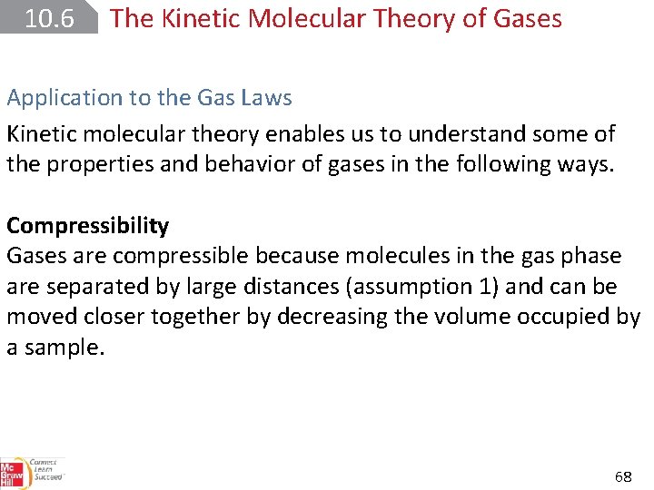 10. 6 The Kinetic Molecular Theory of Gases Application to the Gas Laws Kinetic