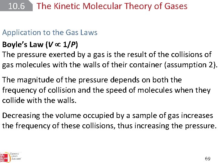 10. 6 The Kinetic Molecular Theory of Gases Application to the Gas Laws Boyle’s