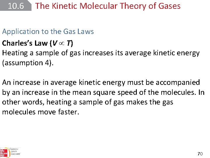 10. 6 The Kinetic Molecular Theory of Gases Application to the Gas Laws Charles’s