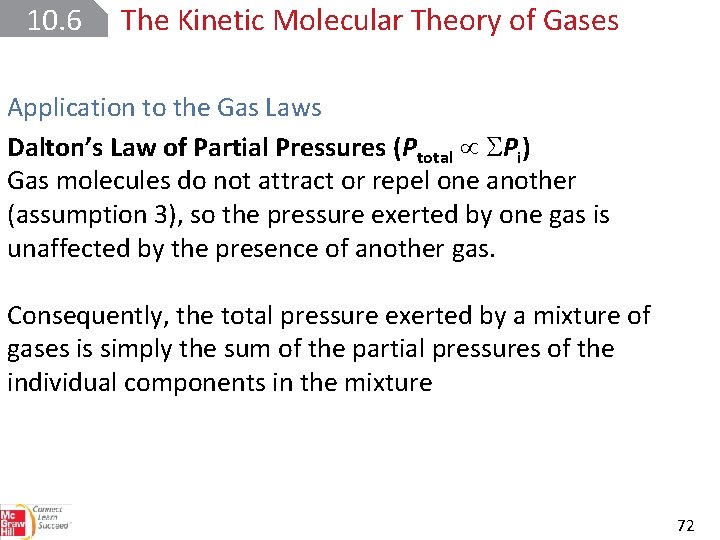 10. 6 The Kinetic Molecular Theory of Gases Application to the Gas Laws Dalton’s