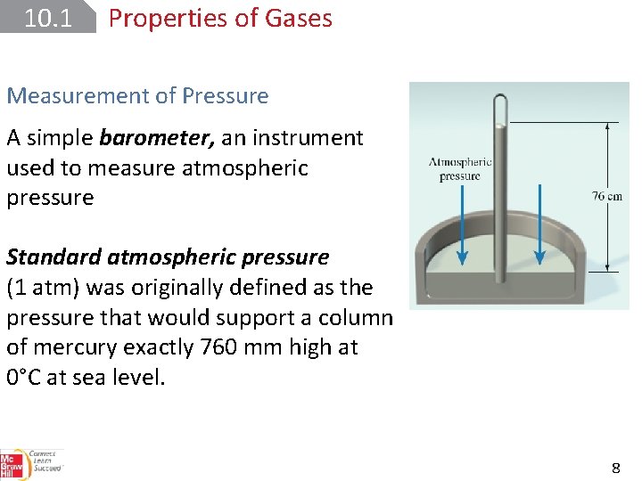 10. 1 Properties of Gases Measurement of Pressure A simple barometer, an instrument used