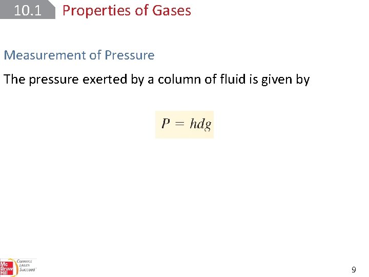 10. 1 Properties of Gases Measurement of Pressure The pressure exerted by a column