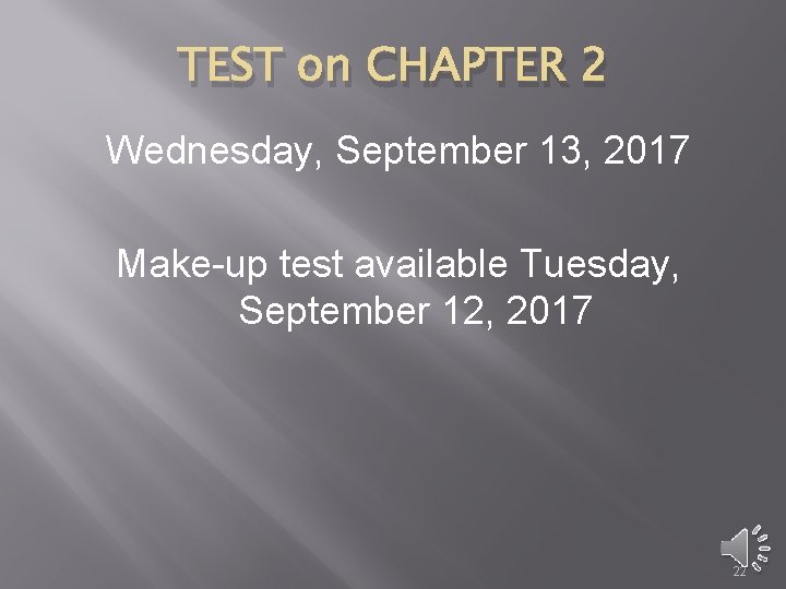 TEST on CHAPTER 2 Wednesday, September 13, 2017 Make-up test available Tuesday, September 12,