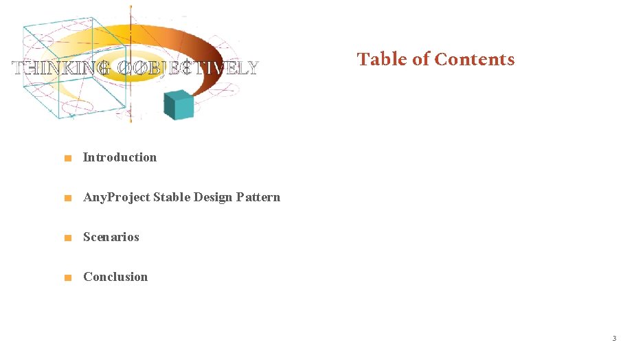 Table of Contents ■ Introduction ■ Any. Project Stable Design Pattern ■ Scenarios ■