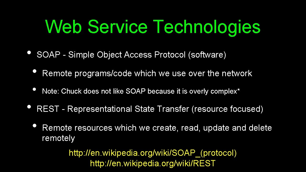 Web Service Technologies • • SOAP - Simple Object Access Protocol (software) • Remote