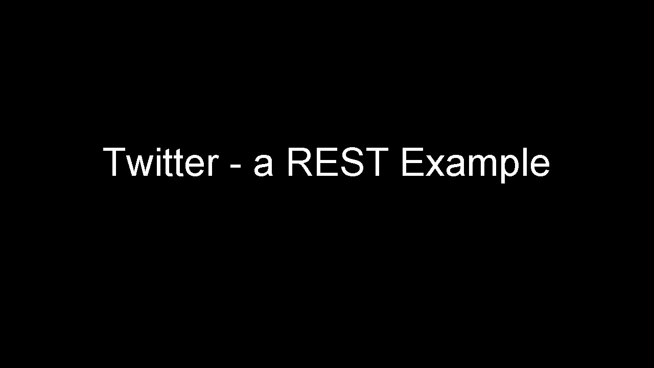 Twitter - a REST Example 