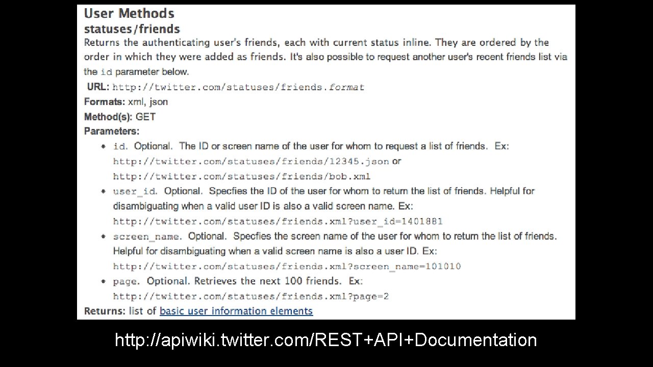 http: //apiwiki. twitter. com/REST+API+Documentation 