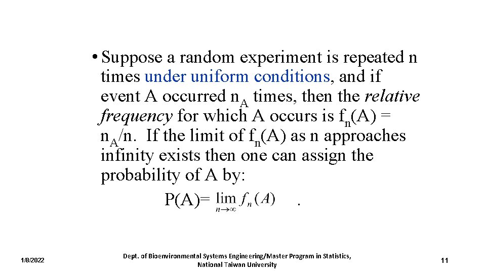  • Suppose a random experiment is repeated n times under uniform conditions, and