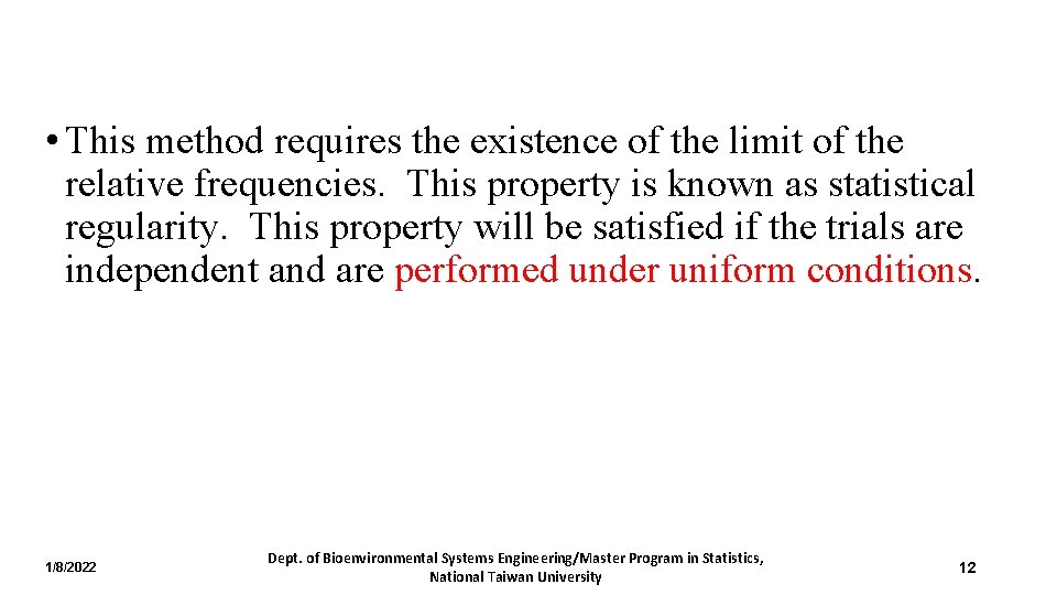 • This method requires the existence of the limit of the relative frequencies.