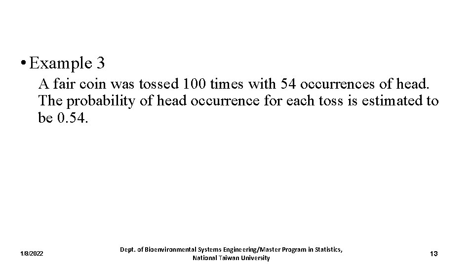  • Example 3 A fair coin was tossed 100 times with 54 occurrences