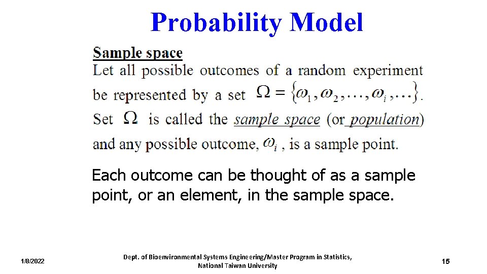 Probability Model Each outcome can be thought of as a sample point, or an