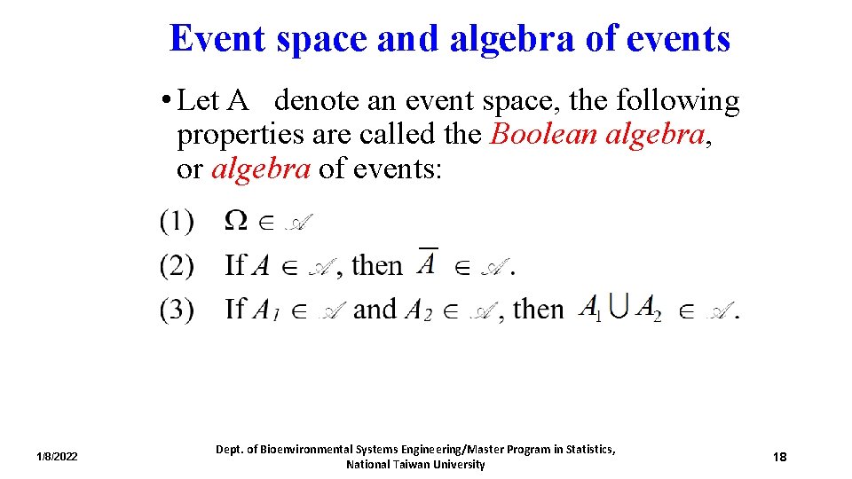 Event space and algebra of events • Let A denote an event space, the