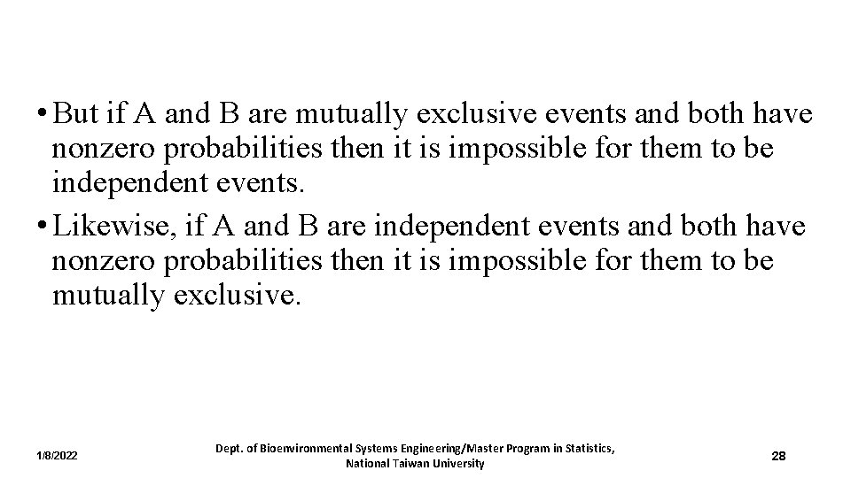  • But if A and B are mutually exclusive events and both have