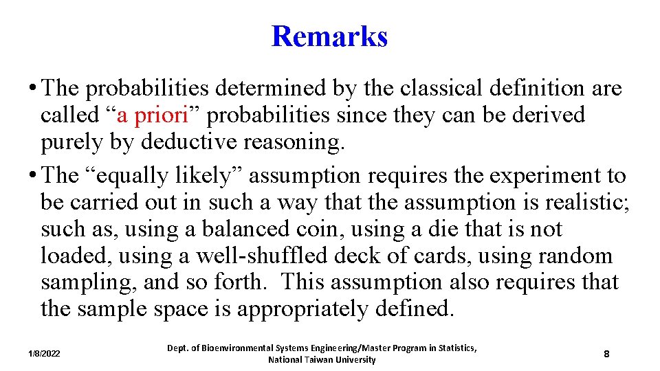 Remarks • The probabilities determined by the classical definition are called “a priori” probabilities