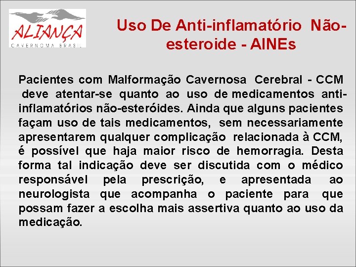 Uso De Anti-inflamatório Nãoesteroide - AINEs Pacientes com Malformação Cavernosa Cerebral - CCM deve