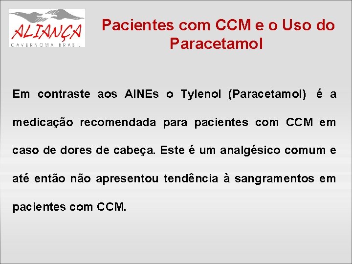 Pacientes com CCM e o Uso do Paracetamol Em contraste aos AINEs o Tylenol