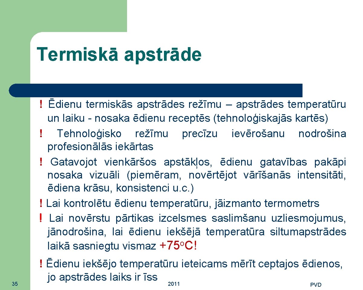 Termiskā apstrāde ! Ēdienu termiskās apstrādes režīmu – apstrādes temperatūru un laiku - nosaka