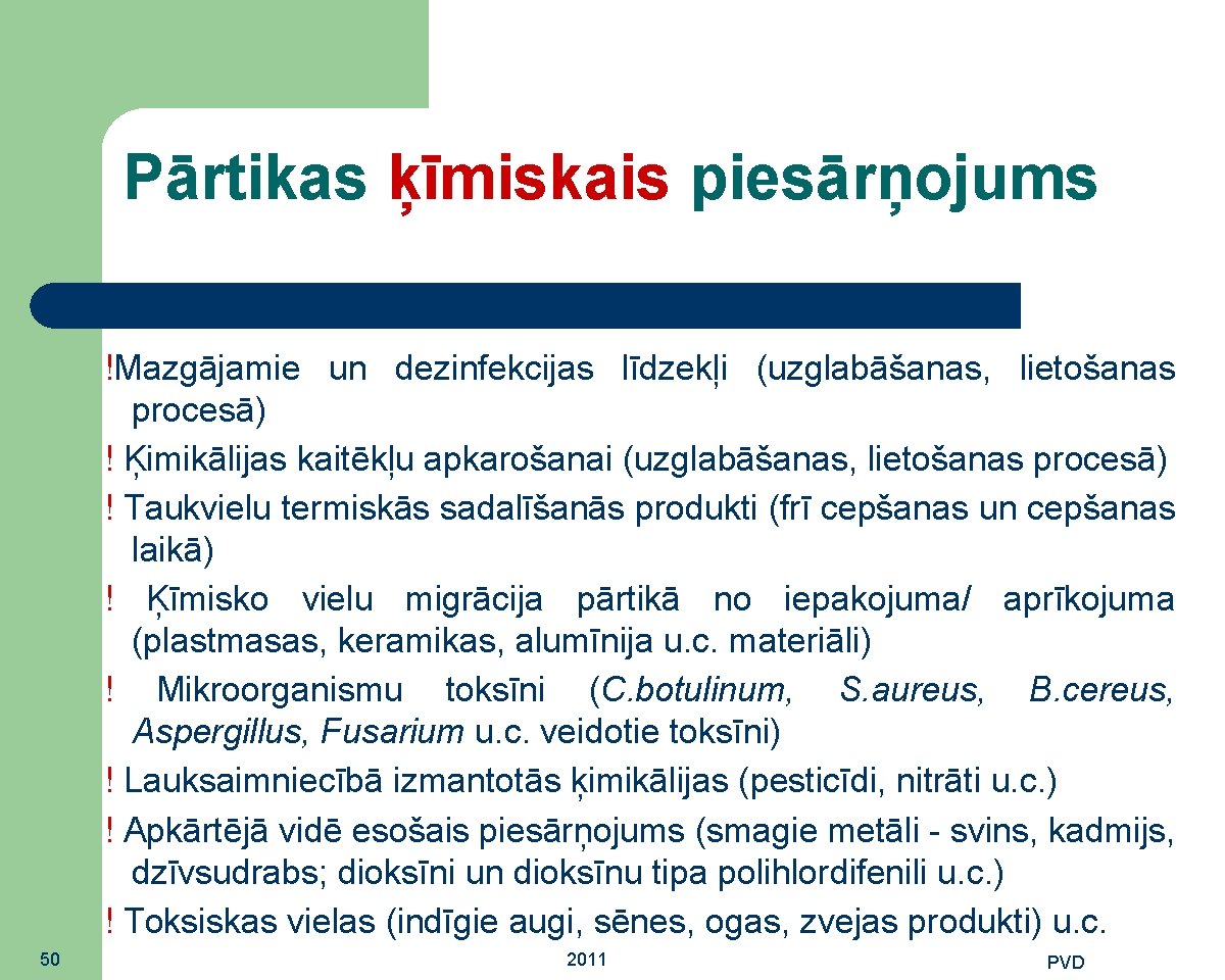 Pārtikas ķīmiskais piesārņojums !Mazgājamie un dezinfekcijas līdzekļi (uzglabāšanas, lietošanas procesā) ! Ķimikālijas kaitēkļu apkarošanai