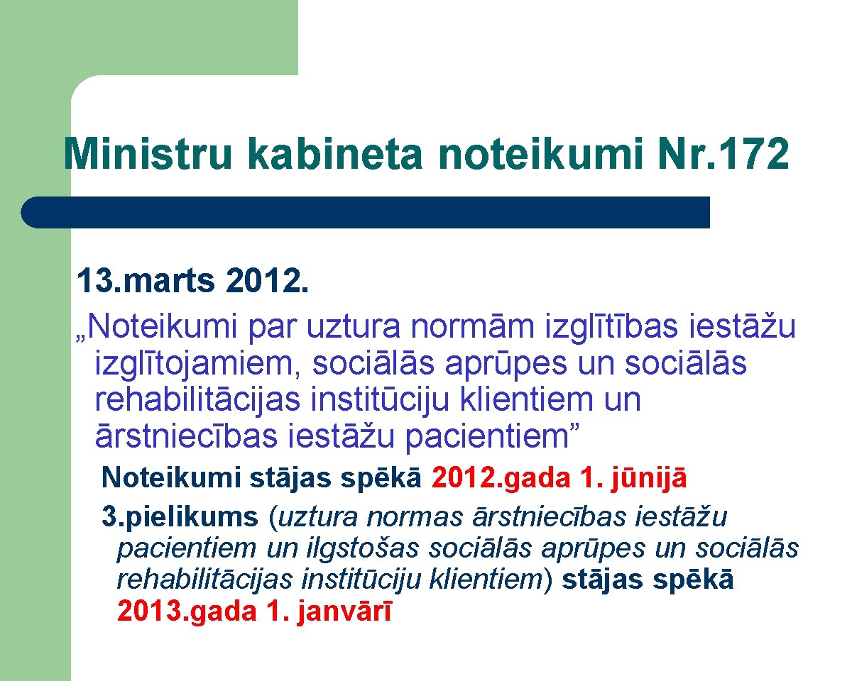 Ministru kabineta noteikumi Nr. 172 13. marts 2012. „Noteikumi par uztura normām izglītības iestāžu