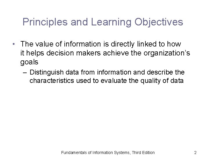 Principles and Learning Objectives • The value of information is directly linked to how