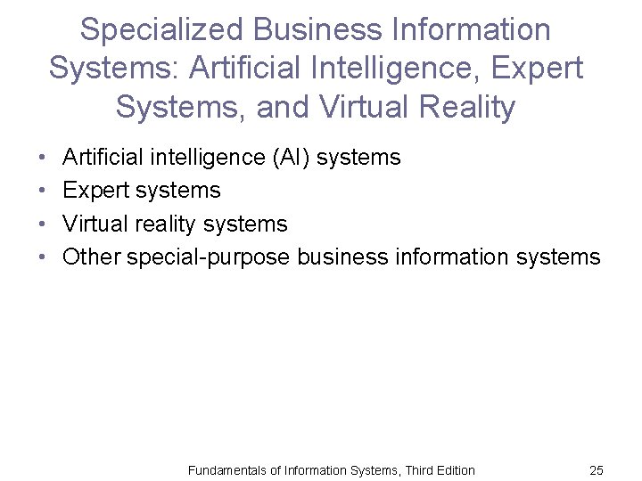 Specialized Business Information Systems: Artificial Intelligence, Expert Systems, and Virtual Reality • • Artificial