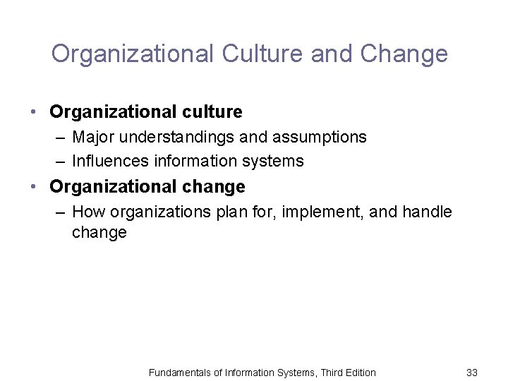 Organizational Culture and Change • Organizational culture – Major understandings and assumptions – Influences