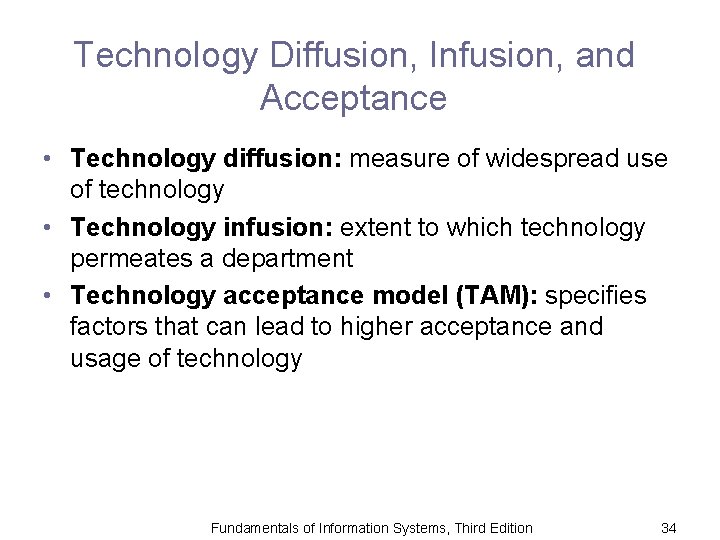 Technology Diffusion, Infusion, and Acceptance • Technology diffusion: measure of widespread use of technology
