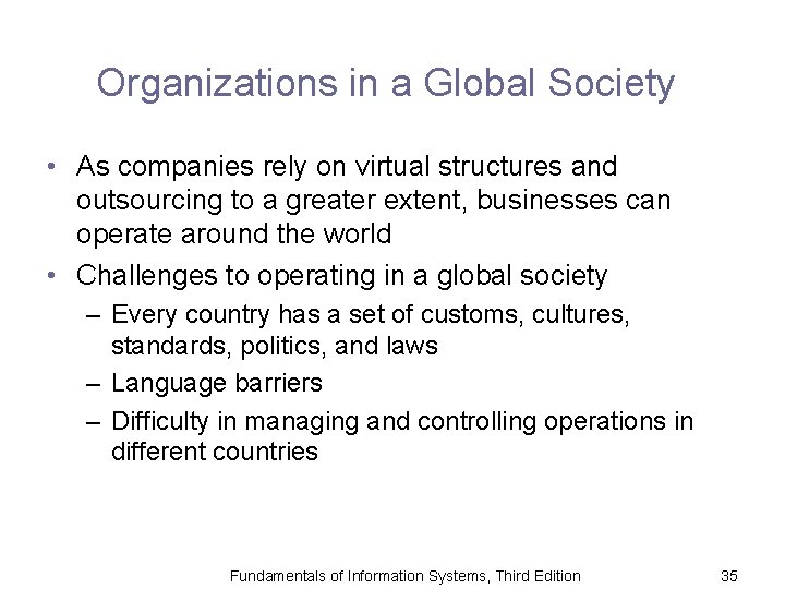 Organizations in a Global Society • As companies rely on virtual structures and outsourcing