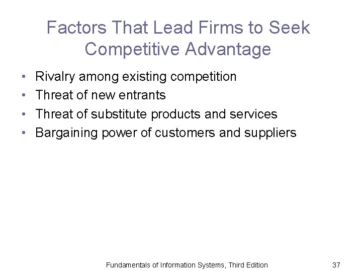 Factors That Lead Firms to Seek Competitive Advantage • • Rivalry among existing competition