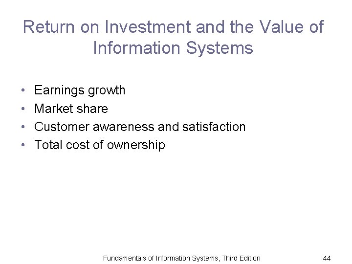 Return on Investment and the Value of Information Systems • • Earnings growth Market